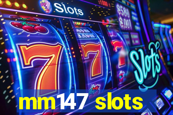 mm147 slots