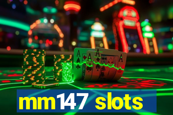 mm147 slots