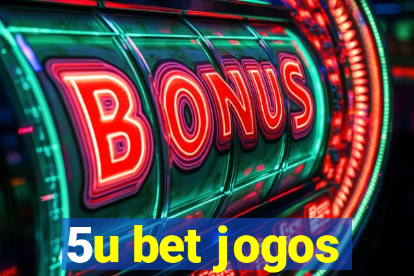 5u bet jogos