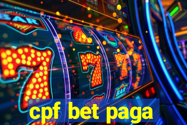 cpf bet paga