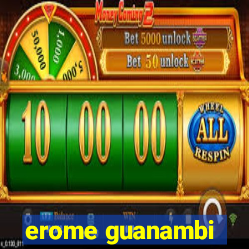 erome guanambi