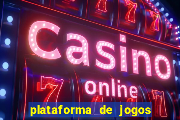 plataforma de jogos de ganhar dinheiro