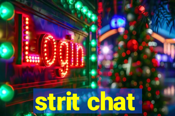 strit chat