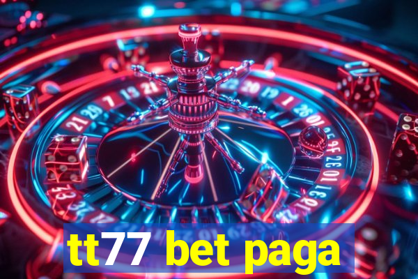 tt77 bet paga