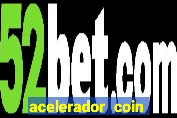 acelerador coin master 2024