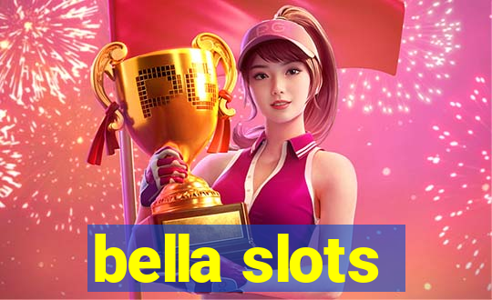 bella slots