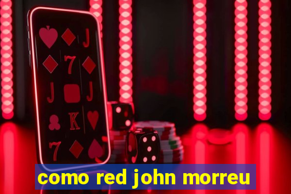 como red john morreu