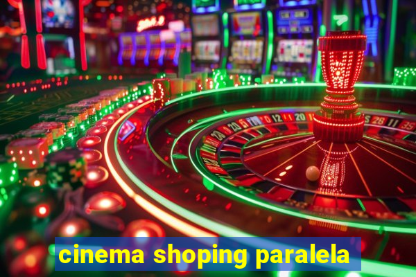 cinema shoping paralela