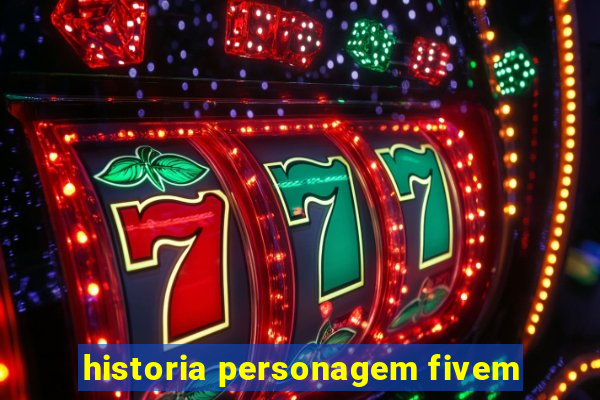 historia personagem fivem