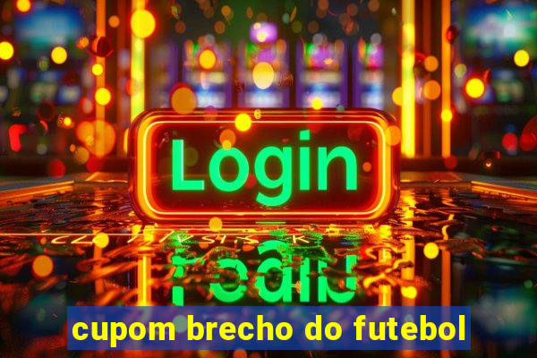 cupom brecho do futebol