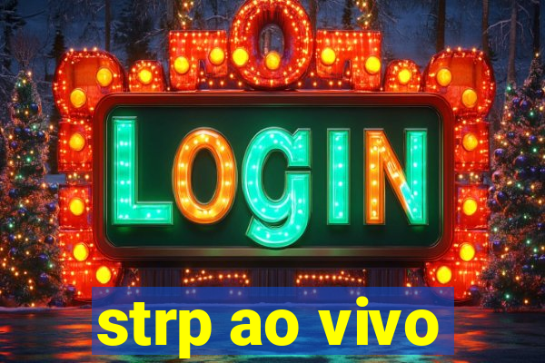 strp ao vivo