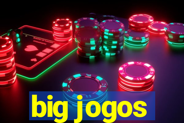 big jogos