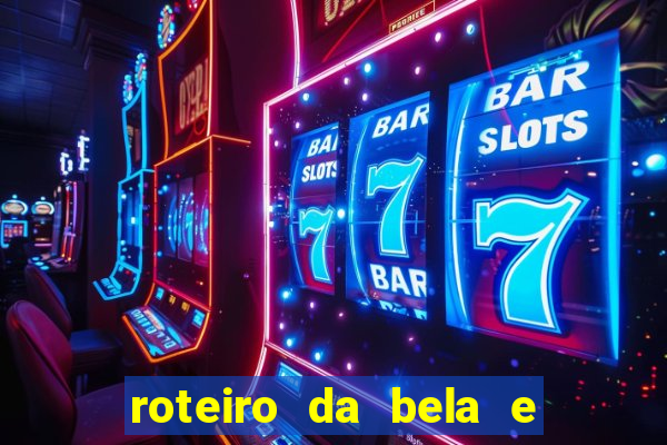 roteiro da bela e a fera