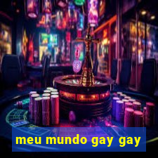 meu mundo gay gay