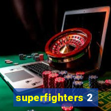 superfighters 2