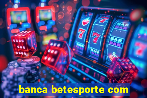 banca betesporte com