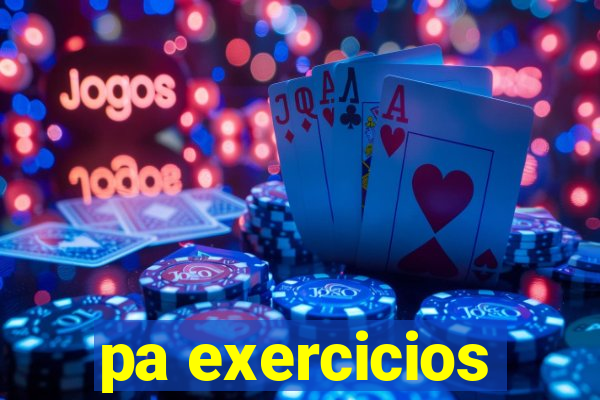 pa exercicios