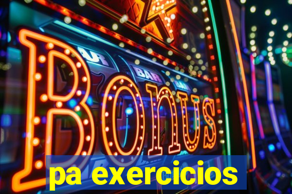 pa exercicios