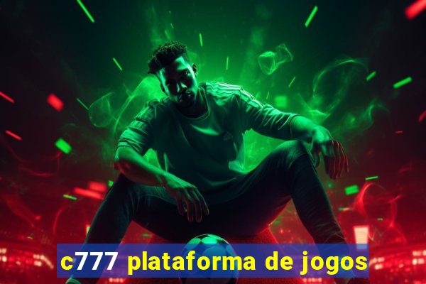 c777 plataforma de jogos