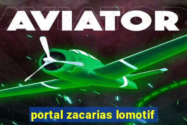 portal zacarias lomotif