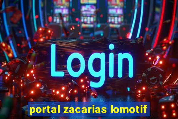 portal zacarias lomotif