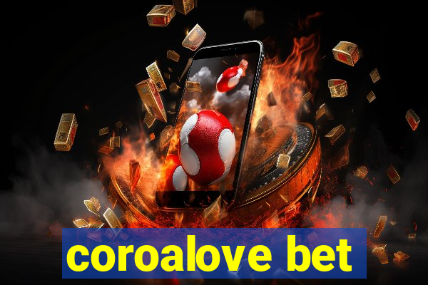 coroalove bet