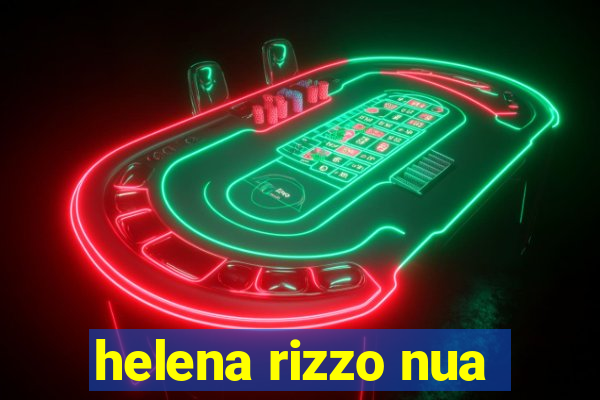 helena rizzo nua