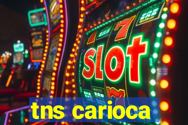 tns carioca