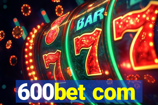 600bet com