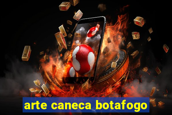 arte caneca botafogo