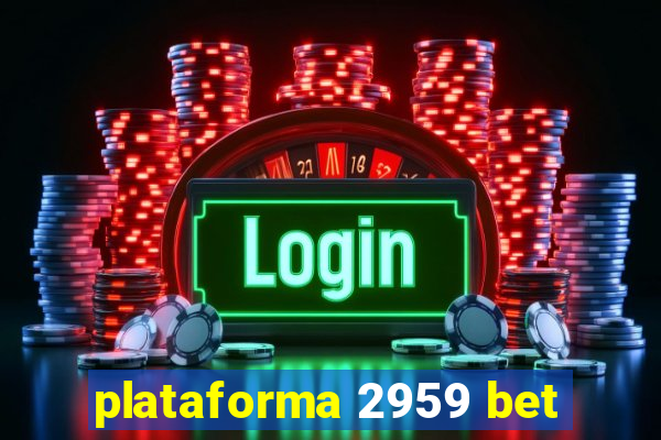 plataforma 2959 bet