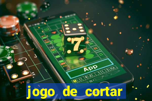 jogo de cortar frutinha para ganhar dinheiro