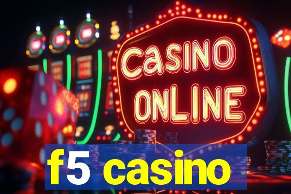 f5 casino