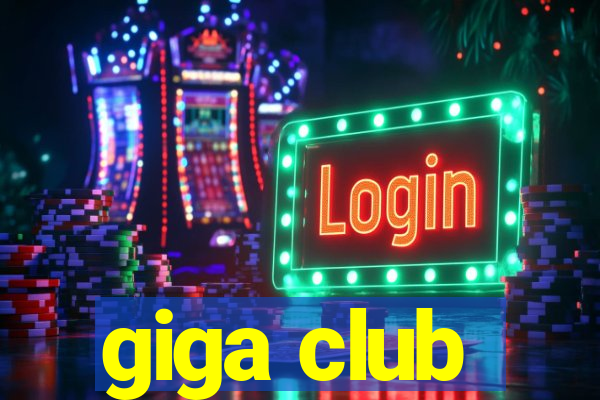 giga club