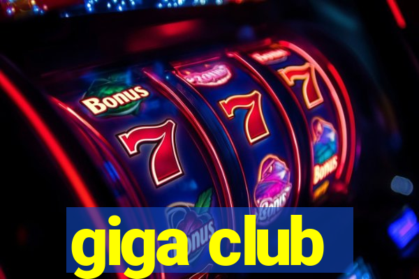 giga club