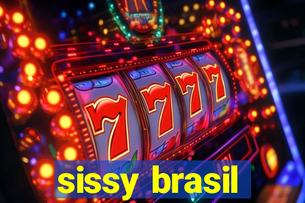 sissy brasil