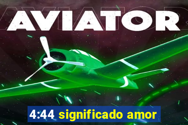 4:44 significado amor