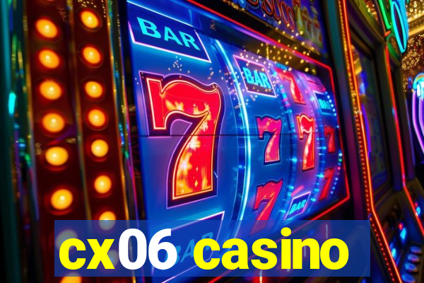 cx06 casino