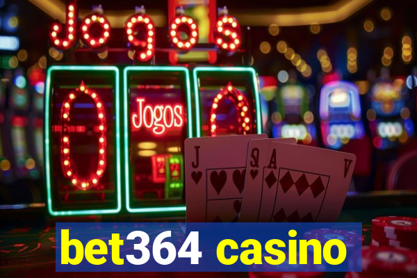 bet364 casino