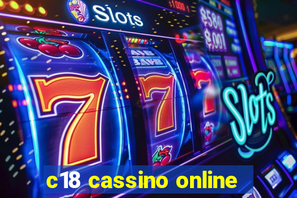 c18 cassino online