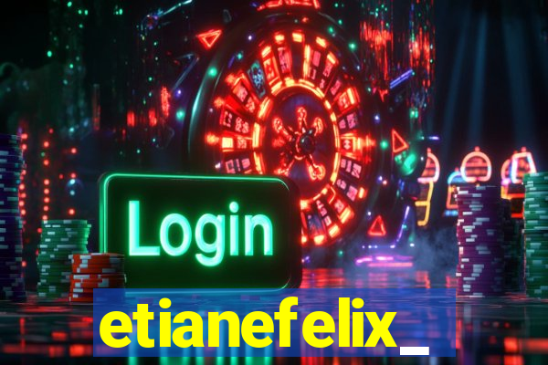 etianefelix_