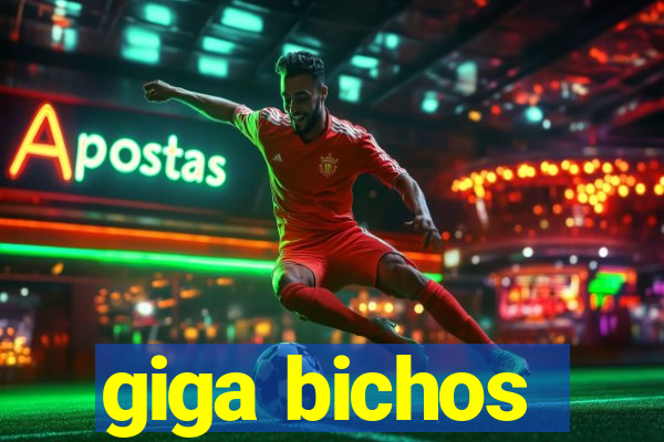 giga bichos