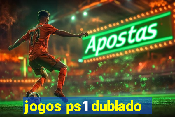 jogos ps1 dublado