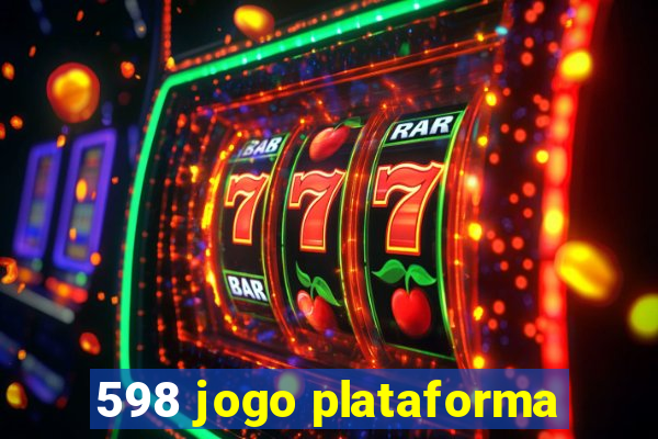 598 jogo plataforma