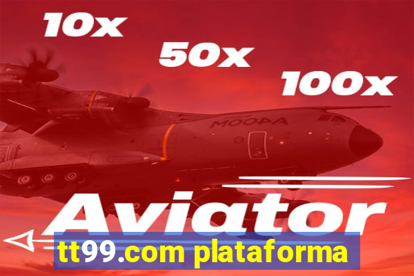 tt99.com plataforma