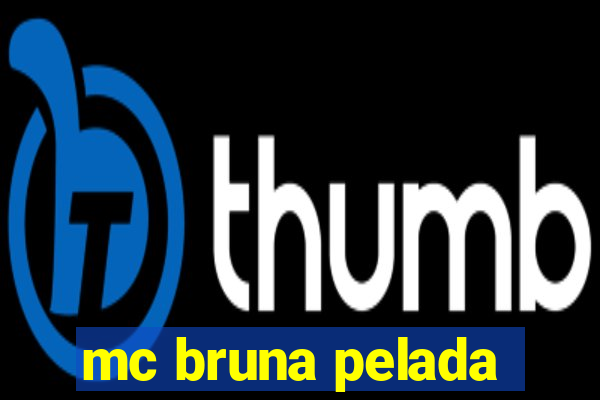 mc bruna pelada