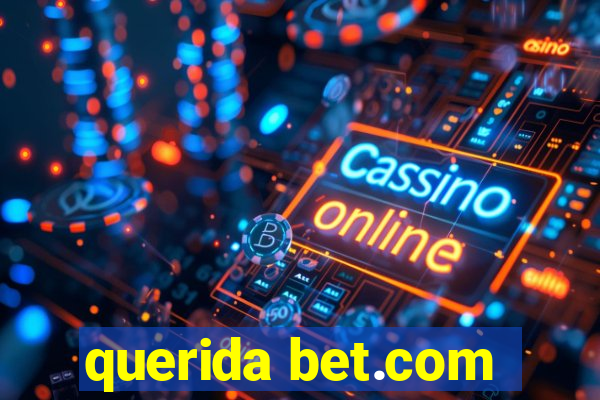 querida bet.com