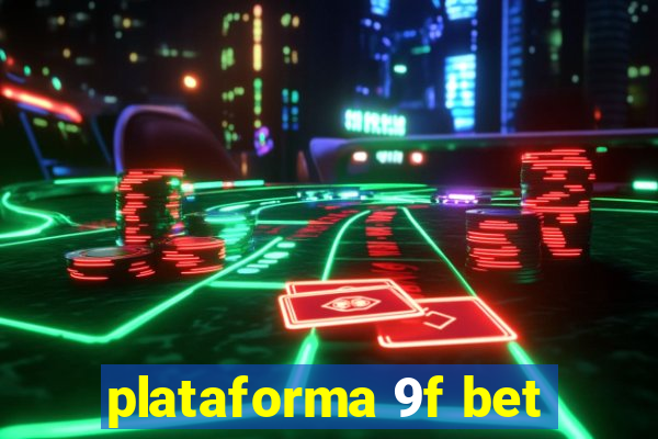 plataforma 9f bet