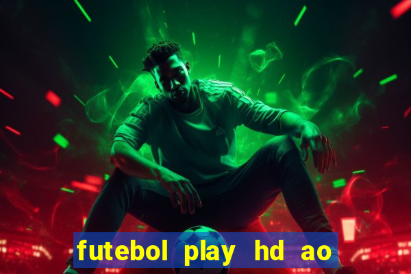 futebol play hd ao vivo agora