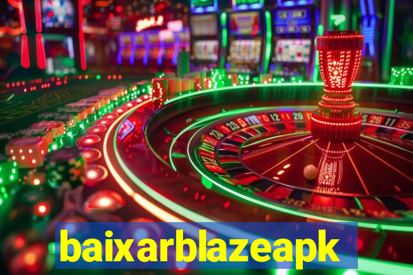 baixarblazeapk